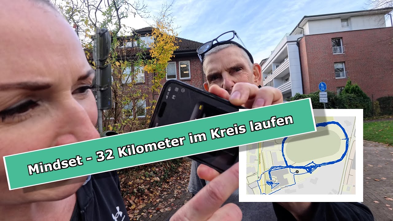 Mindset - 32 Kilometer im Kreis laufen